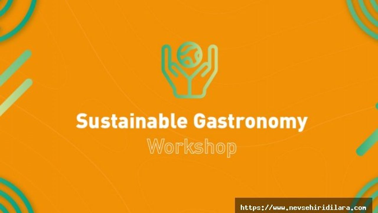 Sürdürülebilir Gastronomi Çalıştayı