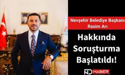 Nevşehir Belediye Başkanı Rasim Arı  Hakkında Soruşturma Başlatıldı!