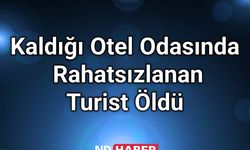 Kaldığı Otel Odasında Rahatsızlanan Turist Öldü