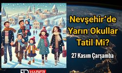 Nevşehir’de Yarın Okullar Tatil Mi? 27 Kasım Çarşamba