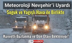 Nevşehir'de Soğuk ve Yağışlı Hava ile Birlikte Kuvvetli Buzlanma ve Don Olayı Bekleniyor!