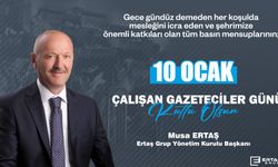 Musa Ertaş, ''10 Ocak Çalışan Gazeteciler Günü Kutlu Olsun''