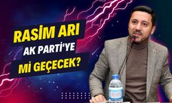 Kulislere Bomba Gibi Düşen İddia: Rasim Arı AK Parti’ye Mi Geçecek?