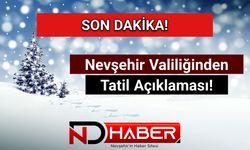 Son Dakika! Nevşehir Valiliğinden Tatil Açıklaması