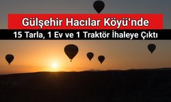 Gülşehir Hacılar Köyü'nde 15 Tarla, 1 Ev ve 1 Traktör İhaleye Çıktı