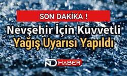 Nevşehir İçin Kuvvetli Yağış Uyarısı