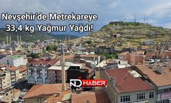 Nevşehir’de Metrekareye 33,4 kg Yağmur Yağdı!