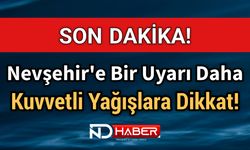 SON DAKİKA! Nevşehir'e Bir Uyarı Daha Kuvvetli Yağışlara Dikkat!