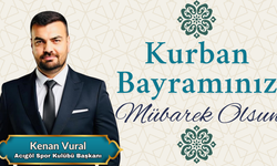 Acıgöl Spor Kulübü Başkanı Kenan Vural’dan Kurban Bayramı Mesajı