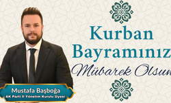 AK Parti İl Yönetim Kurulu Üyesi Mustafa Başboğa’dan Kurban Bayramı Mesajı