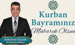 Nar Belediye Başkanı Süleyman Özçelik’ten Kurban Bayramı Mesajı ve Bayramlaşma Daveti