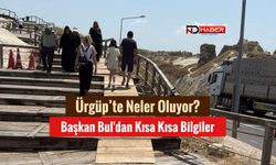Ürgüp'te Neler Oluyor? Başkan Bul'dan Kısa Kısa Bilgiler