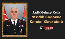 Jandarma Albay Mehmet Çelik Nevşehir İl Jandarma Komutanı Olarak Atandı