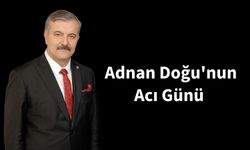 Adnan Doğu'nun Acı Günü