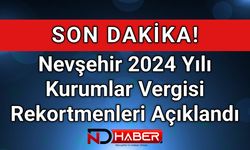 Nevşehir 2024 Yılı Kurumlar Vergisi Rekortmenleri Açıklandı