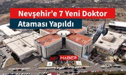 Nevşehir’e 7 Yeni Doktor Ataması Yapıldı