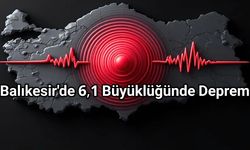 Balıkesir'de 6,1 Büyüklüğünde Deprem