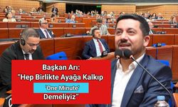 Başkan Arı: “Hep Birlikte Ayağa Kalkıp  'One Minute' Demeliyiz”