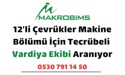 Makrobims, 12’li Çevrükler Makine Bölümü İçin Tecrübeli Vardiya Ekibi Arıyor