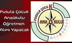 Pusula Çocuk Anaokulu Öğretmen Alımı Yapacak