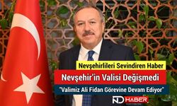 Nevşehir’in Valisi Değişmedi, "Valimiz Ali Fidan Görevine Devam Ediyor"