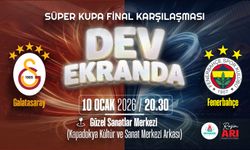 Süper Kupa Coşkusunu Dev Ekranda Seyredeceğiz