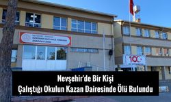 Nevşehir'de Bir Kişi, Çalıştığı Okulun Kazan Dairesinde Öl* Bulundu