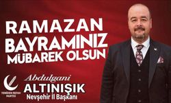 Yeniden Refah Partisi Nevşehir İl Başkanı Abdulgani Altınışık’tan Ramazan Bayramı Mesajı