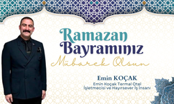 Emin KOÇAK Termal Otel İşletmecisi ve Hayırsever İş İnsanı Emin Koçak’tan Ramazan Bayramı Mesajı