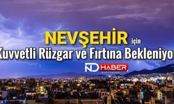 Nevşehir’de Kuvvetli Rüzgâr ve Fırtına Bekleniyor!