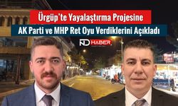 Ürgüp’te Yayalaştırma Projesi Tartışması Devam Ediyor! MHP ve AK Parti’den Peş Peşe Açıklamalar