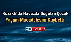 Kozaklı'da Havuzda Boğulan Çocuk Yaşam Mücadelesini Kaybetti
