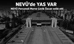 NEVÜ Personeli Merve Çevik Özcan Vefât Etti