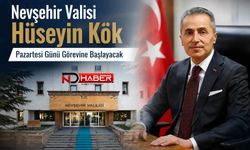 Nevşehir Valisi Hüseyin Kök Pazartesi Günü Görevine Başlıyor