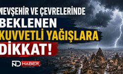 Nevşehir ve Çevrelerinde Beklenen Kuvvetli Yağışlara Dikkat!