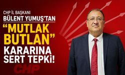 CHP İl Başkanı Bülent Yumuş’tan “Mutlak Butlan” Kararına Sert Tepki
