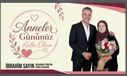 Nevşehirli İş İnsanı İbrahim Sayın'ın Anneler Günü Mesajı