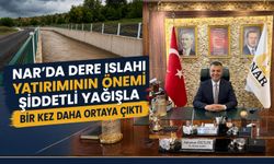 Nar’da Dere Islahı Yatırımının Önemi Şiddetli Yağışla Bir Kez Daha Ortaya Çıktı