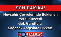 Nevşehir Çevrelerinde Beklenen Yerel Kuvvetli Gök Gürültülü Sağanak Yağışlara Dikkat!
