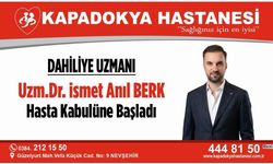 Kapadokya Hastanesi’nde Dahiliye Uzmanı Uzm. Dr. İsmet Anıl Berk Hasta Kabulüne Başladı