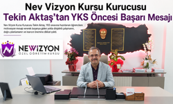 Nev Vizyon Kursu Kurucusu Tekin Aktaş’tan YKS Öncesi Başarı Mesajı