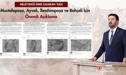 Milletvekili Emre Çalışkan’dan Mustafapaşa, Ayvalı, İbrahimpaşa ve Bahçeli İçin Önemli Açıklama