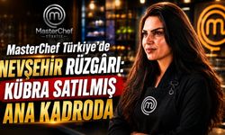 MasterChef Türkiye’de Nevşehir Rüzgârı: Kübra Satılmış Ana Kadroda