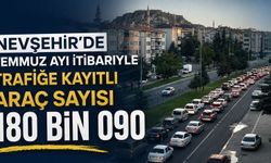 Nevşehir’de Temmuz ayı itibariyle trafiğe kayıtlı araç sayısı 180 bin 090 oldu.