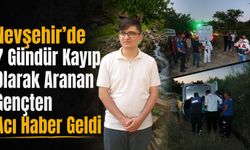 Nevşehir’de 7 Gündür Kayıp Olarak Aranan Gençten Acı Haber Geldi
