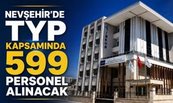 Nevşehir’de TYP Kapsamında 599 Personel Alınacak