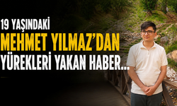19 Yaşındaki Mehmet Yılmaz’dan Yürekleri Yakan Haber...