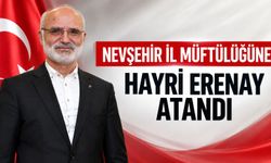 Nevşehir İl Müftülüğüne Hayri Erenay Atandı
