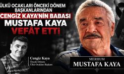 Ülkü Ocakları Önceki Dönem Başkanlarından Cengiz Kaya’nın Babası Mustafa Kaya Vefât Etti