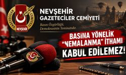 NEVŞEHİR GAZETECİLER CEMİYETİ’NDEN BÜLENT UĞURAL’A SERT TEPKİ: NEVŞEHİR BASININA “NEMALANMA” İTHAMI KABUL EDİLEMEZ!